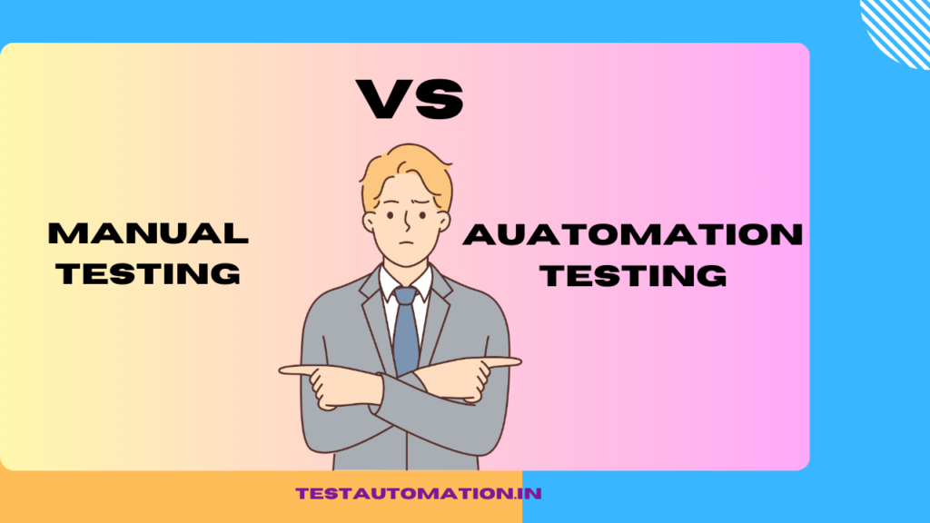 Manual Testing vs Automation Testing