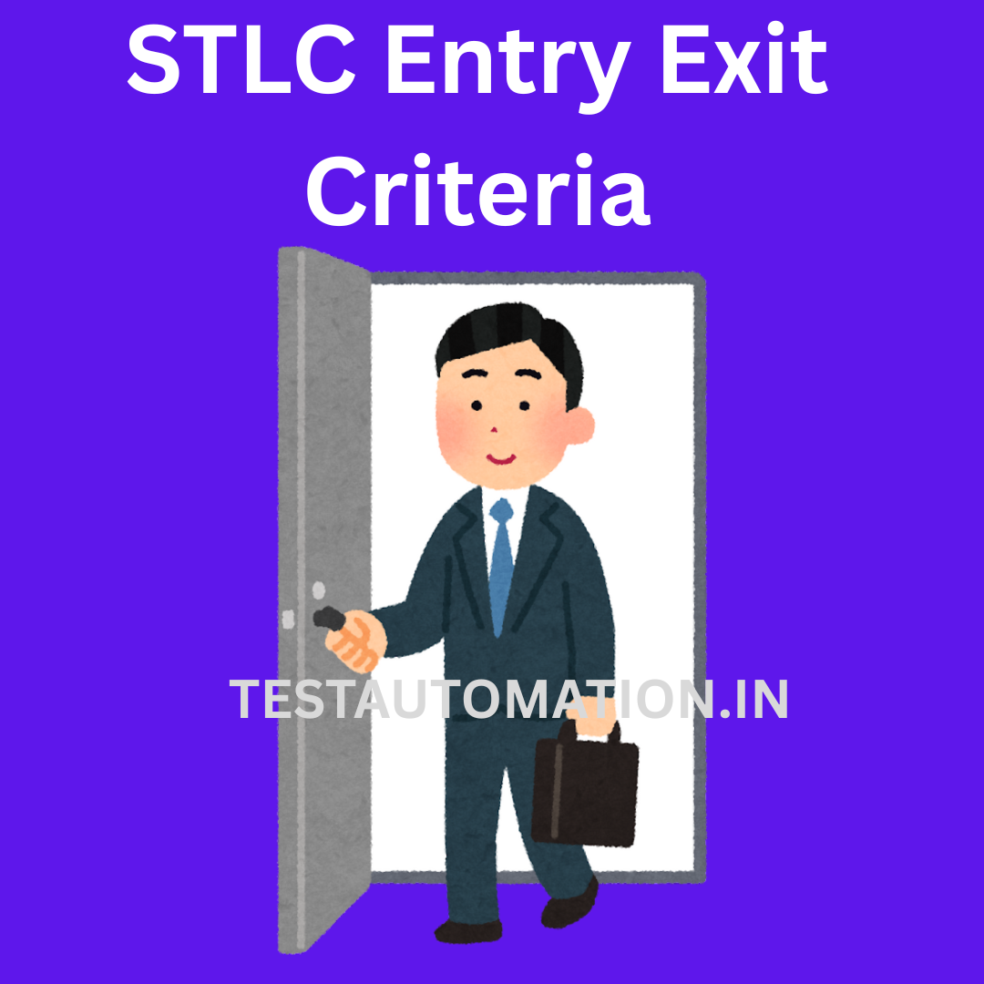 Entry and Exit criteria for STLC phases - testautomation.in